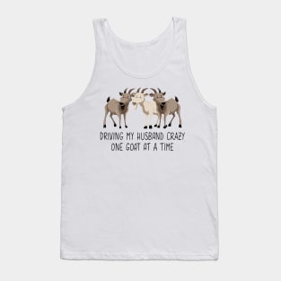 Driving My Husband Crazy One Goat At A Time Funny Tank Top